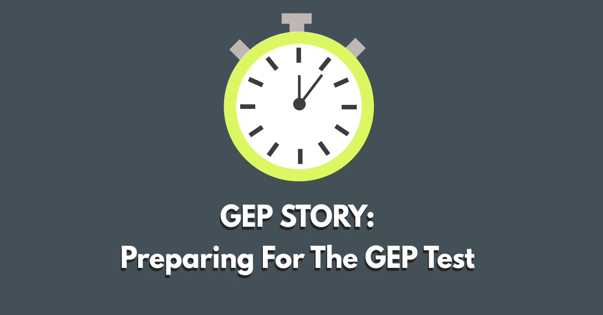 GEP Story 2: Preparing for the GEP Test