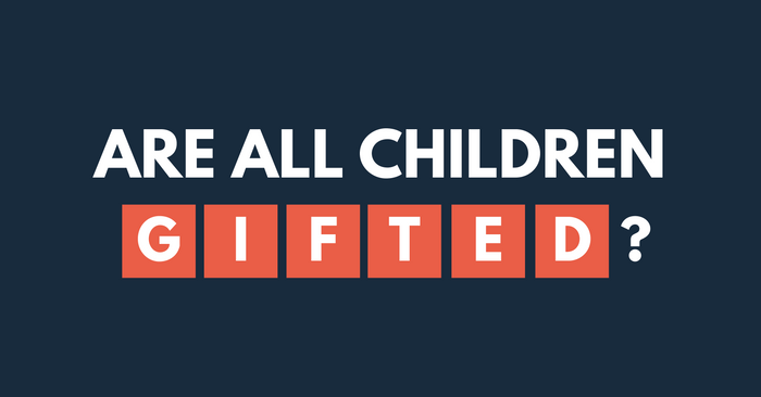 Are All Children Gifted?