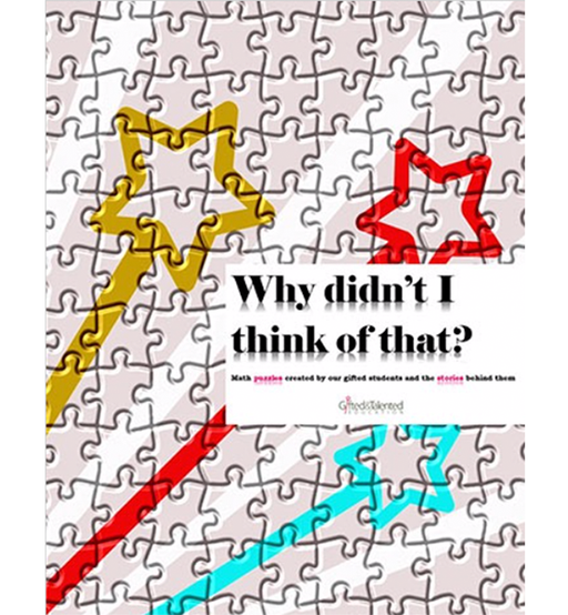 Why Didn't I Think of That? - Math Puzzles developed by gifted students